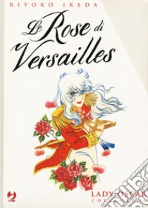 Le rose di Versailles. Lady Oscar collection. Vol. 1-5 libro di Ikeda Riyoko