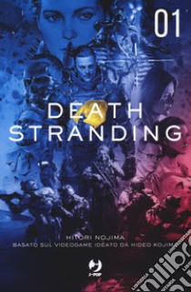 Death stranding. Vol. 1 libro di Nojima Hitori; Kojima Hideo