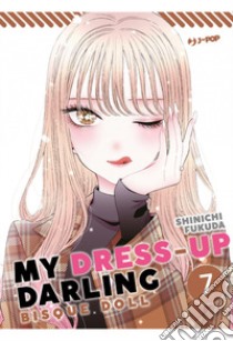 My dress up darling. Bisque doll. Vol. 7 libro di Fukuda Shinichi