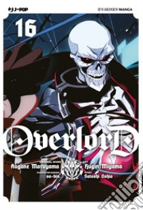 Overlord. Vol. 16 libro di Maruyama Kugane; Oshio Satoshi