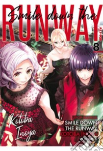 Smile down the runway. Vol. 8 libro di Inoya Kotoba