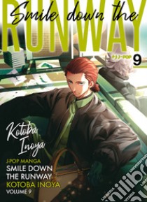 Smile down the runway. Vol. 9 libro di Inoya Kotoba