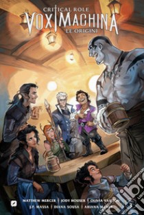 Le origini. Critical role. Vox machina. Vol. 3 libro di Mercer Matthew; Colville Matthew