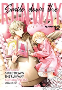 Smile down the runway. Vol. 12 libro di Inoya Kotoba