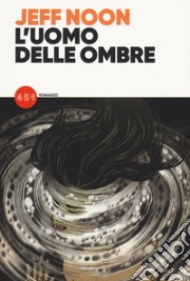 L'uomo delle ombre libro di Noon Jeff