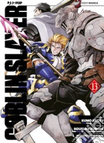 Goblin Slayer. Vol. 13 libro di Kagyu Kumo