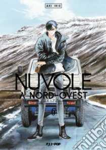 Nuvole a Nord-Ovest. Vol. 6 libro di Irie Aki