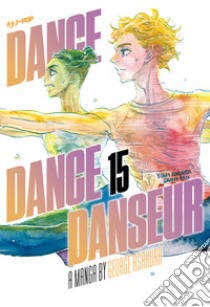 Dance dance danseur. Vol. 15 libro di Asakura George