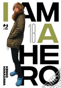 I am a hero. Nuova ediz.. Vol. 18 libro di Hanazawa Kengo