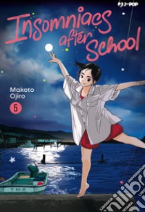 Insomniacs after school. Vol. 5 libro di Ojiro Makoto