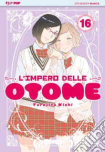 L'impero delle Otome. Vol. 16 libro di Kishi Torajiro