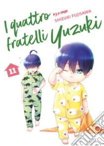 I quattro fratelli Yuzuki. Vol. 11 libro di Fujisawa Shizuki