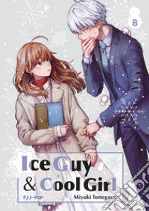 Ice guy & cool girl. Vol. 8 libro di Tonogaya Miyuki