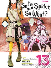 So I'm a spider, so what?. Vol. 13 libro di Baba Okina; Kakashi Asahiro