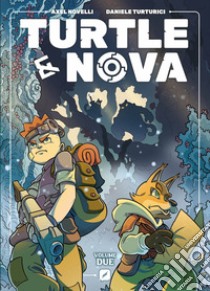 Turtle & nova. Vol. 2 libro di Turturici Daniele; Novelli Axel