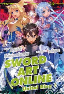 Unital ring I. Sword art online novel. Vol. 21 libro di Kawahara Reki