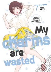 My charms are wasted. Vol. 7 libro di Ran Kuze