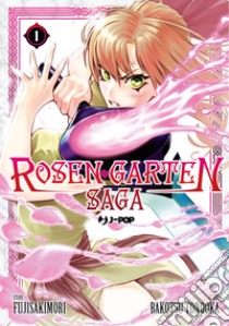 Rosen garten saga. Vol. 1 libro di Fujisakimori