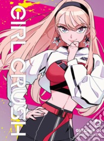 Girl crush. Vol. 1 libro di Tayama Midori