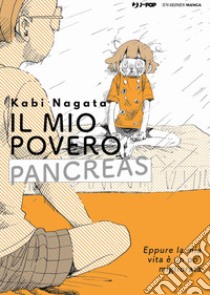 Il mio povero pancreas libro di Nagata Kabi; Spiga C. (cur.)