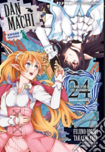 DanMachi. Sword oratoria. Vol. 24 libro di Omori Fujino