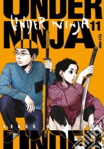 Under ninja. Vol. 11 libro di Hanazawa Kengo