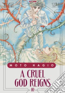 A cruel god reigns. Vol. 10 libro di Hagio Moto