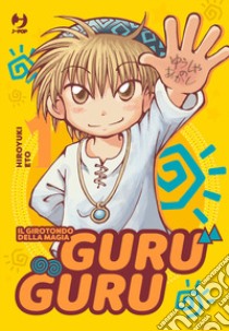 Guru guru. Il girotondo della magia. Vol. 1 libro di Eto Hiroyuki