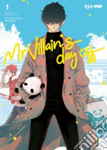 Mr. Villain's day off. Vol. 1 libro di Morikawa Yuu