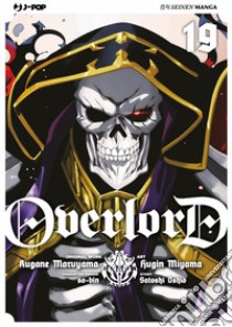 Overlord. Vol. 19 libro di Maruyama Kugane; Oshio Satoshi