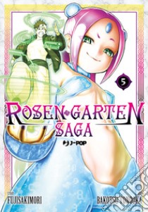 Rosen garten saga. Vol. 5 libro di Fujisakimori