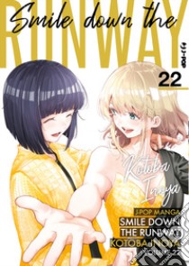 Smile down the runway. Vol. 22 libro di Inoya Kotoba