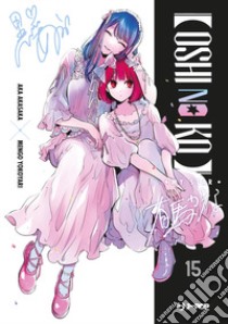 Oshi no ko. My star. Vol. 15 libro di Akasaka Aka