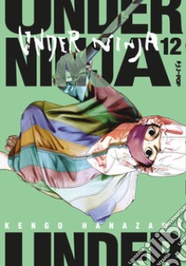 Under ninja. Vol. 12 libro di Hanazawa Kengo