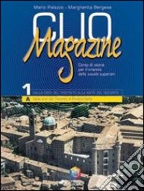 Clio magazine. Per le Scuole superiori libro di Palazzo Mario, Bergese Margherita