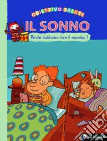 Il sonno. Perché dobbiamo fare il riposino? libro di Rastoin-Faugeron Françoise