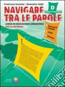 Navigare tra le parole. Volume A-B-C. Per la Scuol libro di Cassone Francesco, Volpi Domenico