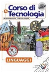 Tecnologia &... Volume unico. Per la Scuola media libro di Cigada Francesco, Pasquali Fabrizio