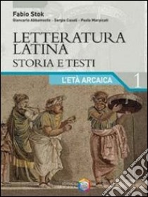 Letteratura latina. Per le Scuole superiori libro di Stok Fabio, Abbamonte Giancarlo, Casali Sergio