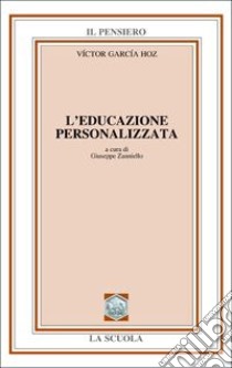 L'educazione personalizzata libro di García Hoz Victor; Zanniello G. (cur.)