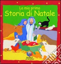 La mia prima storia di Natale. Ediz. illustrata libro di Rock Lois