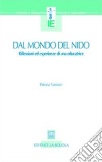 Dal mondo del nido. Riflessioni ed esperienze di una educatrice libro di Tassinari Patrizia