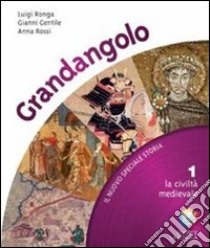 Grandangolo. Con Quaderno. Per la Scuola media. Co libro di Ronga Luigi, Gentile Gianni, Rossi Anna