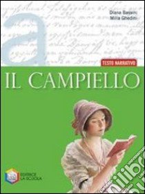 Il campiello. Tomo A: Testo narrativo. Con il piac libro di BASSINI DIANA - GHEDINI MILLA