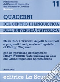 Aspetti funzionali e pragmatici nel pensiero linguistico di Philipp Wegener libro di Tenchini Maria Paola