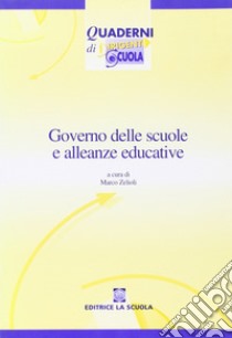 Governo delle scuole e alleanze educative libro di Zelioli M. (cur.)