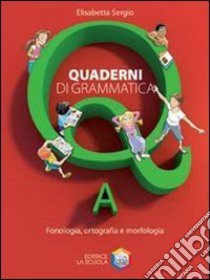 Quaderni di grammatica. Vol. A-B-C. Con recupero e libro di Sergio Elisabetta