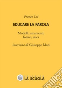 Educare la parola libro di Loi Franco; Mari G. (cur.)