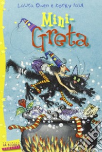 Mini-Greta. Greta la strega libro di Owen Laura