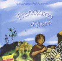 Francesco d'Assisi libro di Marinzi Andrea; Casaburi Anna